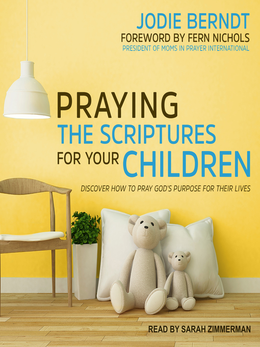 Title details for Praying the Scriptures for Your Children by Jodie Berndt - Available